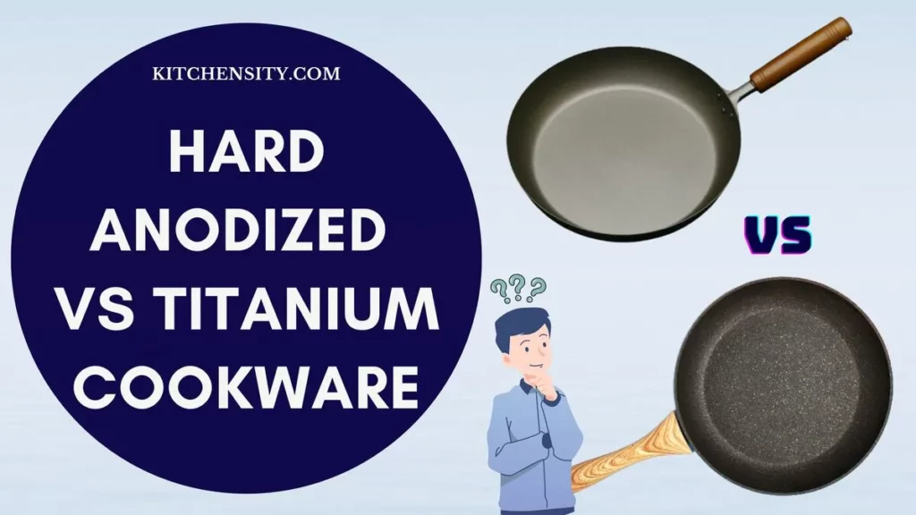 Hard Anodized Vs Titanium Cookware