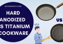 Hard Anodized Vs Titanium Cookware – Unveil 6 Secrets To Cooking Mastery!
