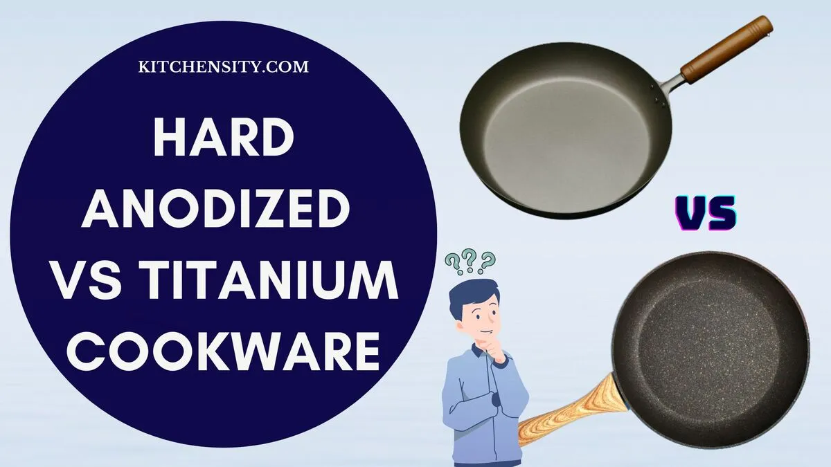 Hard Anodized Vs Titanium Cookware Unveil 6 Secrets To Cooking Mastery!