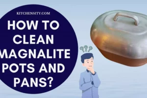 Reveal 4 Hidden Tricks To Clean Magnalite Pots And Pans: You Won’t Believe The Results!