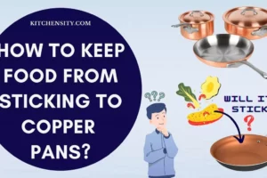 9 Hacks To Keep Food From Sticking To Copper Pans: Make Cooking A Breeze!