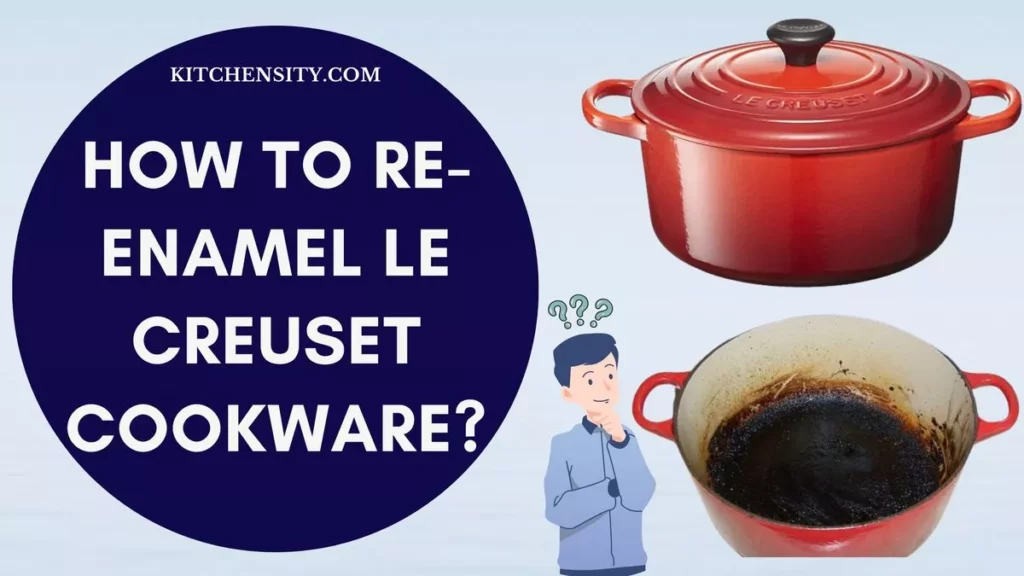 Can You Re-Enamel Le Creuset? How To Re-Enamel Le Creuset Cookware?