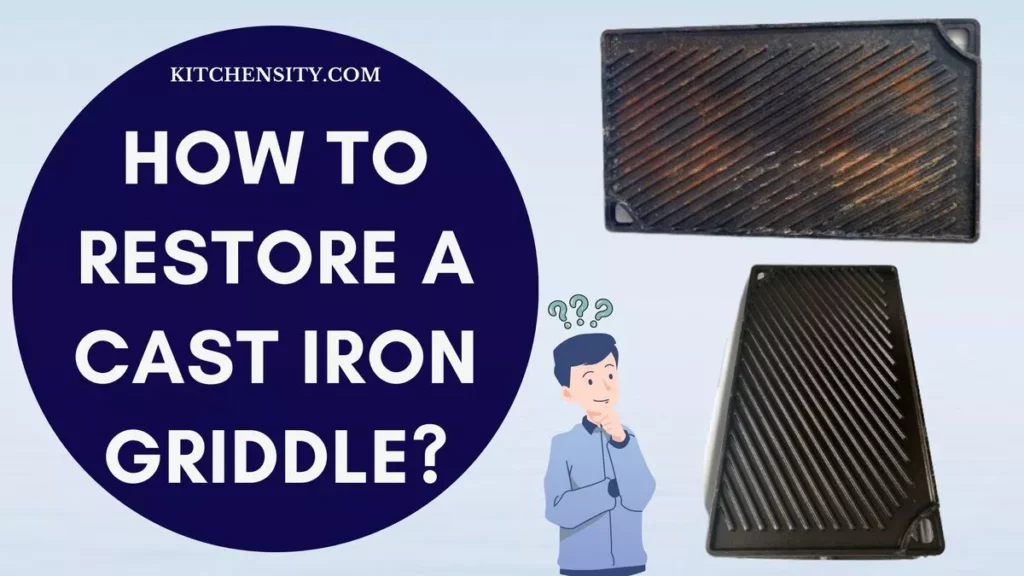 Restore A Cast Iron Griddle Like A Pro In 3 Steps: Detailed Guide Inside! 1 How To Restore A Cast Iron Griddle