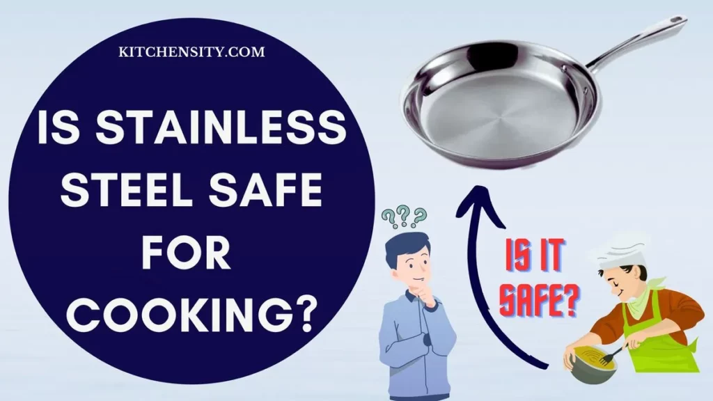 Is Stainless Steel Safe For Cooking