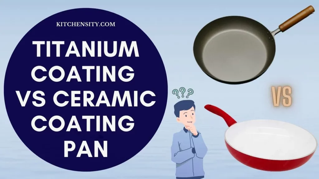 Titanium Coating Vs Ceramic Coating Pan