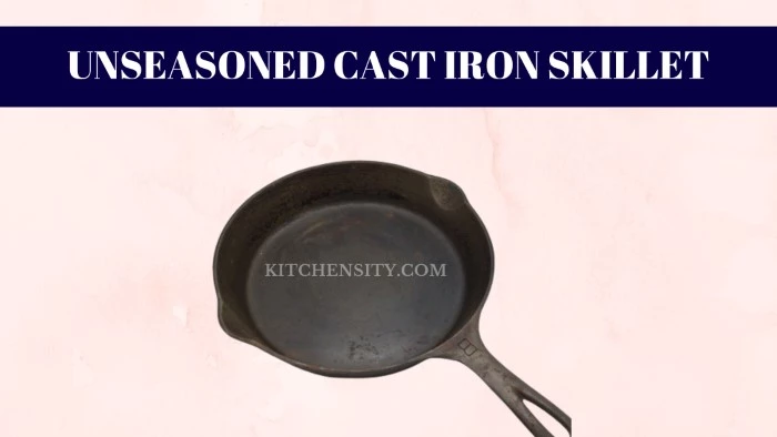 Unseasoned Cast Iron Skillet