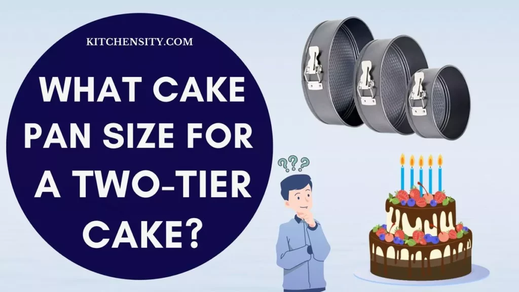 What Cake Pan Size For A Two-Tier Cake?