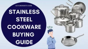 Buying Stainless Steel Cookware - An Ultimate Guide