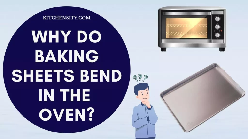 Why Do Baking Sheets Bend In The Oven