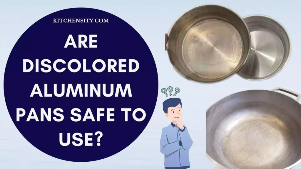 Are Discolored Aluminum Pans Safe To Use