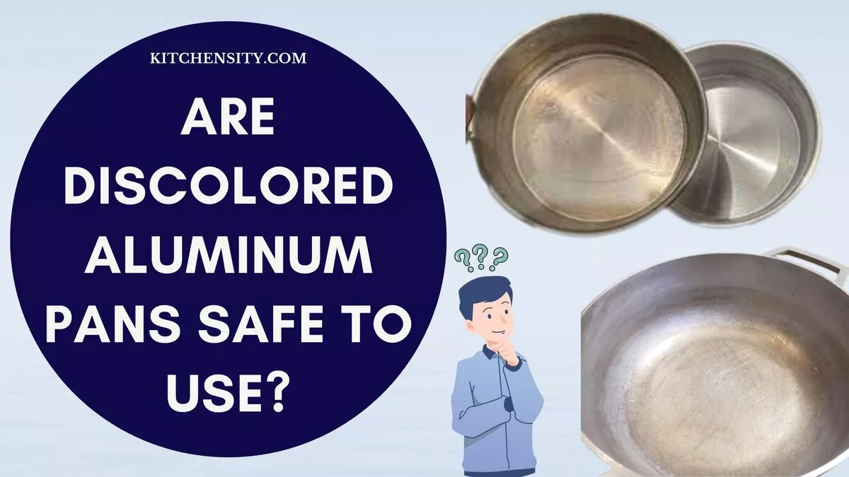 Are Discolored Aluminum Pans Safe To Use? The Answer Will Amaze You!