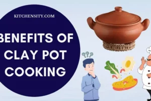Benefits Of Clay Pot Cooking: Uncover The 15 Hidden Facts