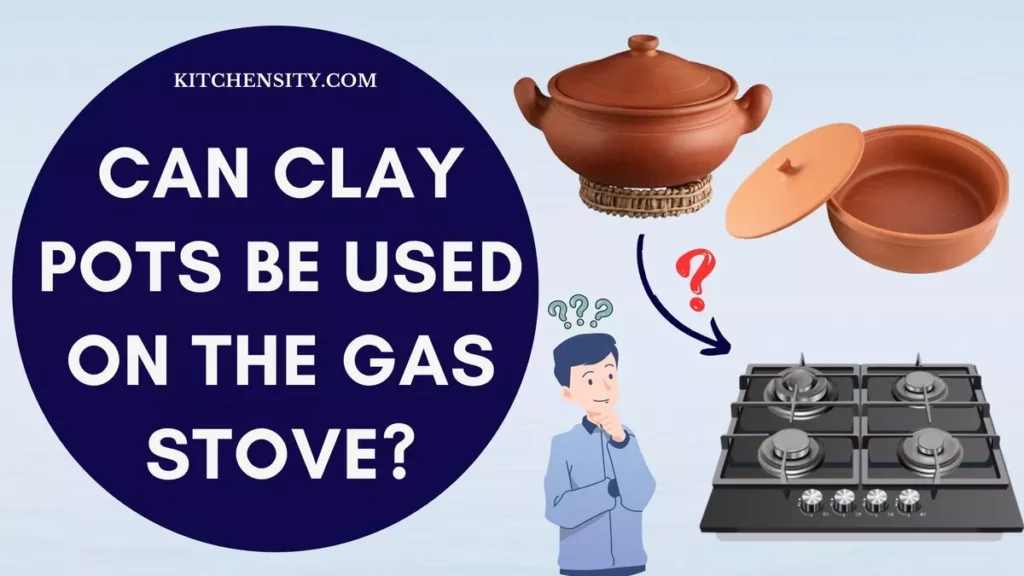 Can Clay Pots Be Used On The Gas Stove