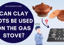 Can Clay Pots Be Used On The Gas Stove? Know The Hidden Facts