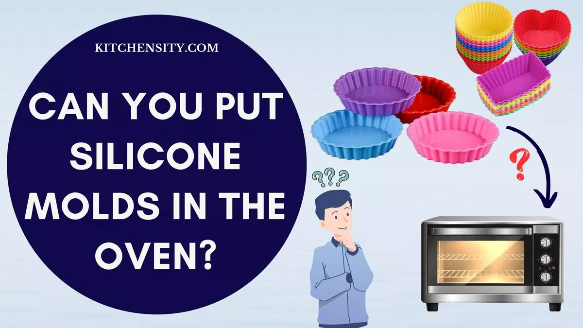 Can You Put Silicone Molds In The Oven? Discover The Truth!
