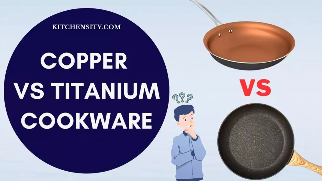 Copper Vs Titanium Cookware