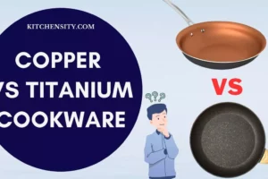 Copper Vs Titanium Cookware: Unveil 8 Hidden Secrets