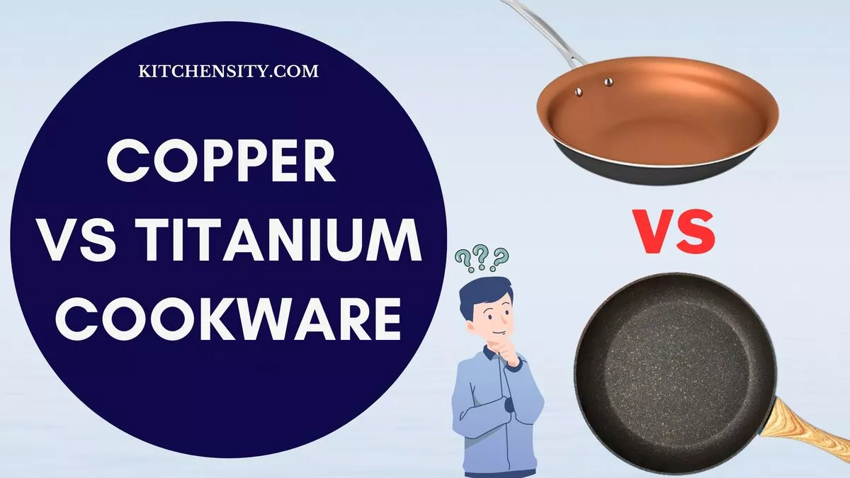 Copper Vs Titanium Cookware Unveil 8 Hidden Secrets
