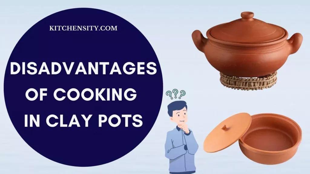 13 Hidden Disadvantages Of Cooking In Clay Pots: Find Out The Truth Inside! 1 Disadvantages Of Cooking In Clay Pots