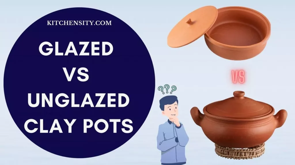 Glazed Vs Unglazed Clay Pots For Cooking