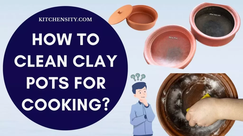 How To Clean Clay Pots For Cooking?