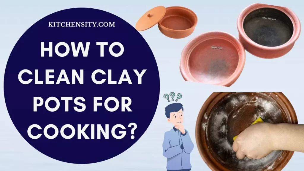 Clean Clay Pots Like A Pro! Get Ready To Transform Your Cooking Game! 1 How To Clean Clay Pots For Cooking?