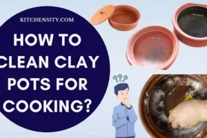 Clean Clay Pots Like A Pro! Get Ready To Transform Your Cooking Game!