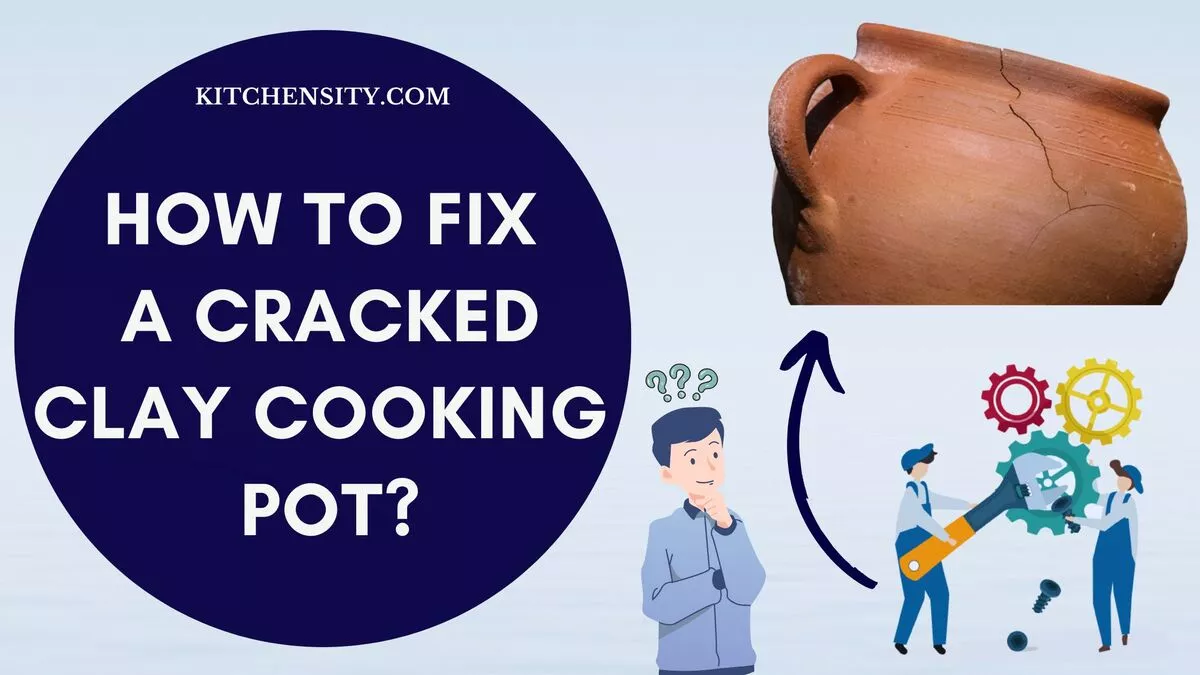 Learn To Fix A Cracked Clay Cooking Pot In 7 Easy Steps Try It Now!
