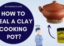 How To Seal A Clay Cooking Pot In 9 Easy Steps? Unveil The Secrets!