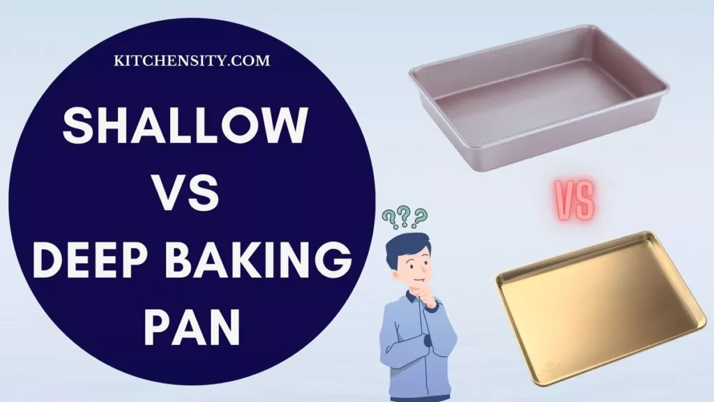 Shallow Vs Deep Baking Pan