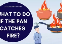 What To Do If The Pan Catches Fire? 9 Ways To Prevent Grease Fire