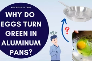 The Secret Behind Why Eggs Turn Green In Aluminum Pans: Is It Magic Or Science?