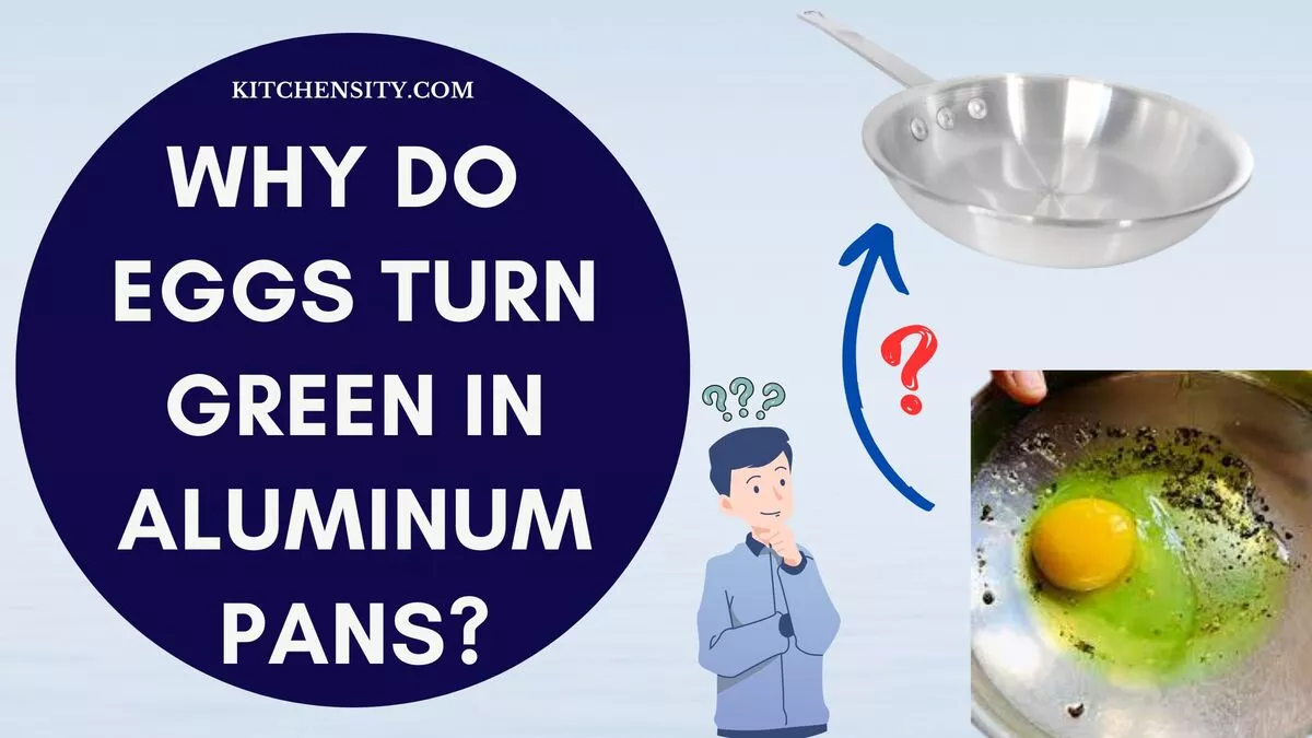 The Secret Behind Why Eggs Turn Green In Aluminum Pans Is It Magic Or Science?