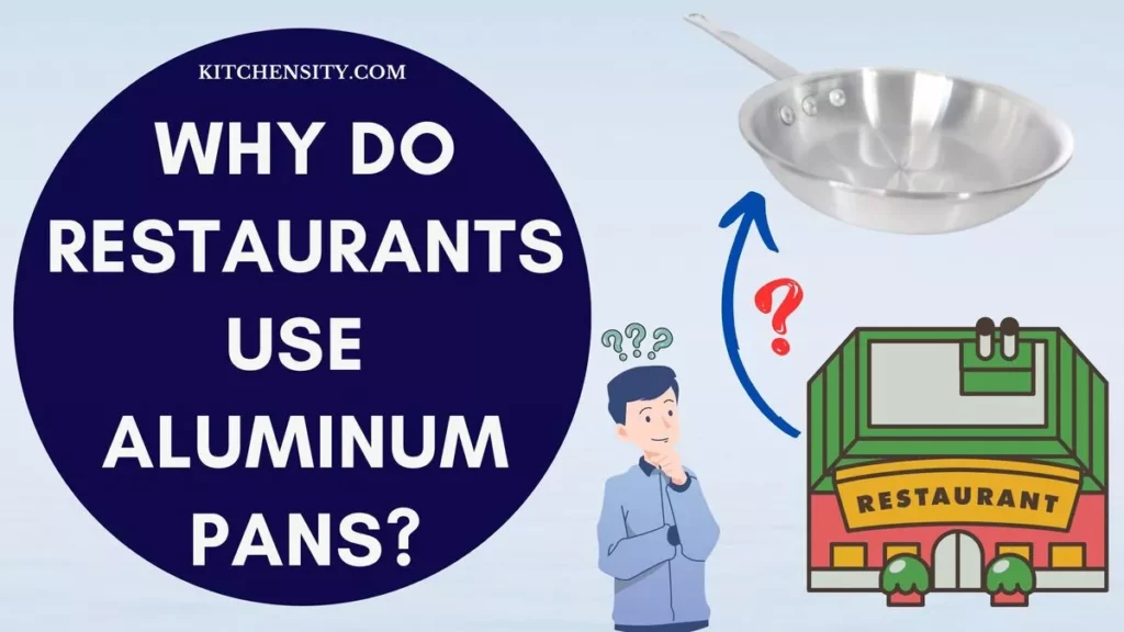 Why Do Restaurants Use Aluminum Pans?