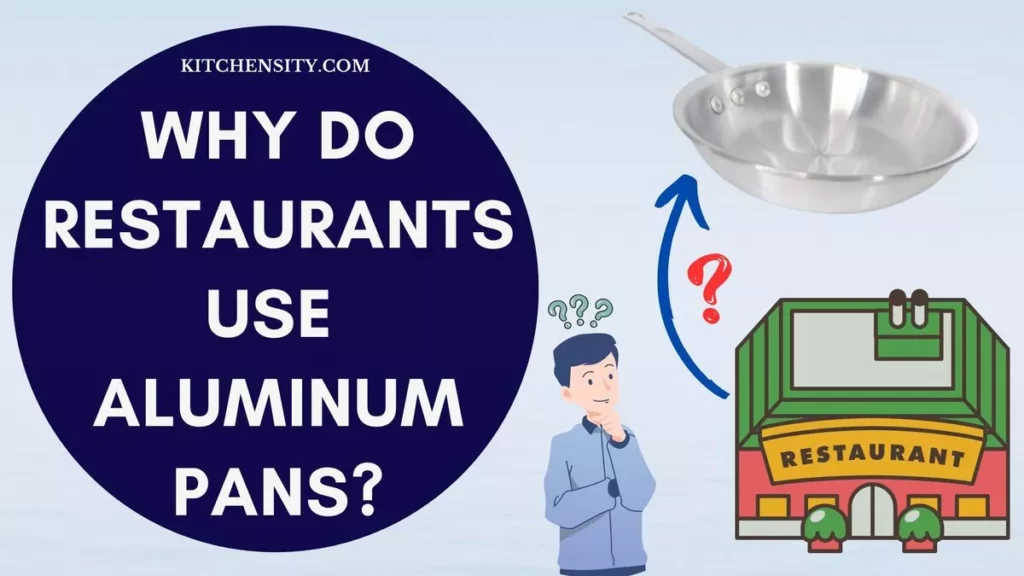 Why Do Restaurants Use Aluminum Pans? 15 Reasons Why Chef’s Loves It? 1 Why Do Restaurants Use Aluminum Pans?