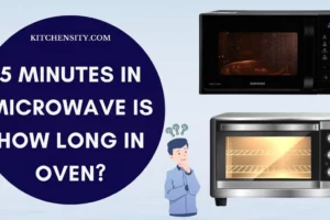 5 Minutes In Microwave Is How Long In Oven? Microwave To Oven Calculator
