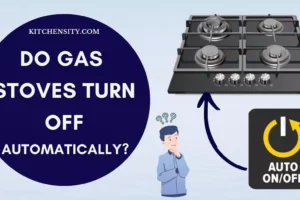 Do Gas Stoves Turn Off Automatically? 8 Ultimate Features Explained