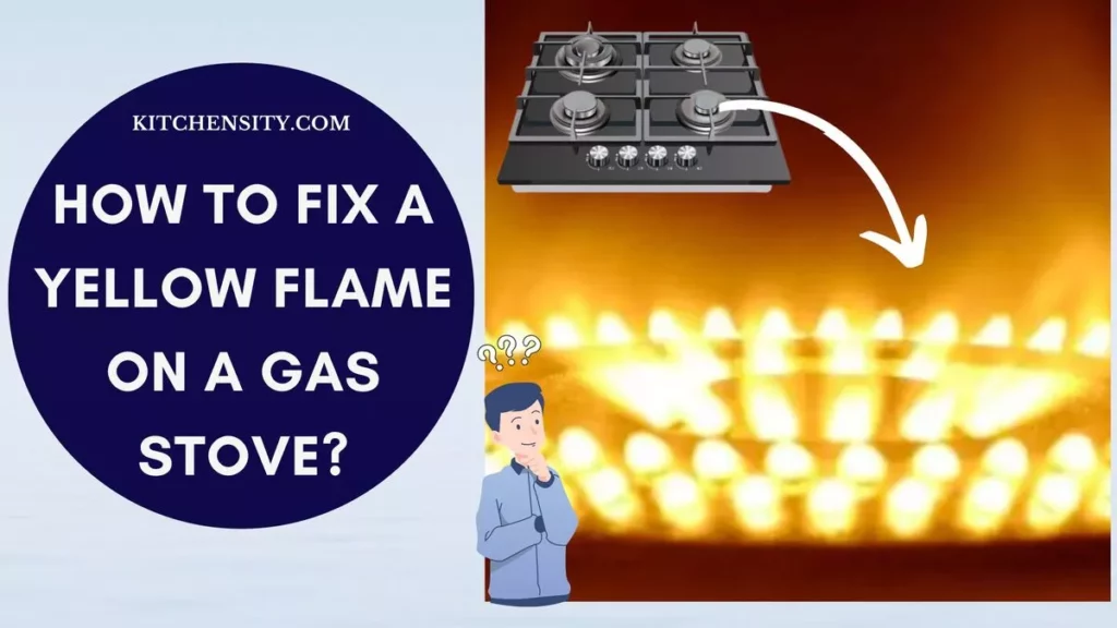 How To Fix A Yellow Flame On A Gas Stove?