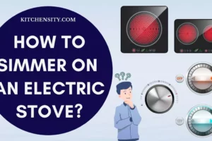 How To Simmer On An Electric Stove? Ultimate Simmering Showdown!