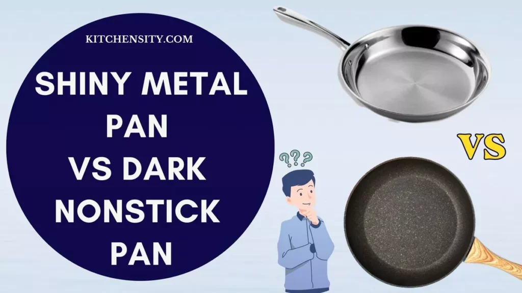 Shiny Metal Pan Vs Dark Nonstick Pan