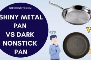 Shiny Metal Pan Vs Dark Nonstick Pan: An Ultimate Guide
