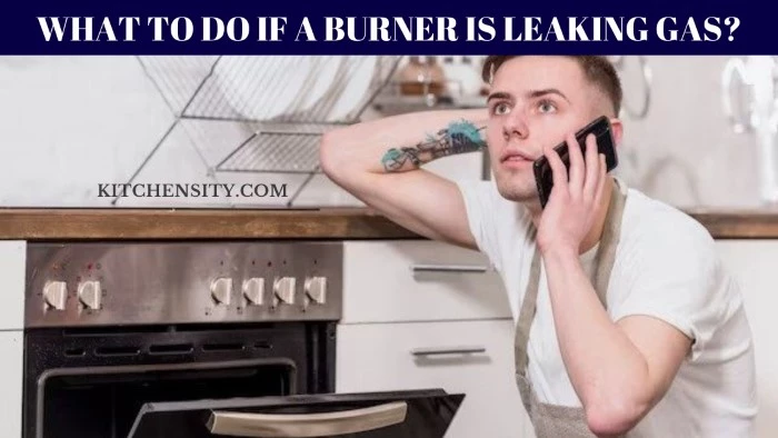 What To Do If A Burner Is Leaking Gas?