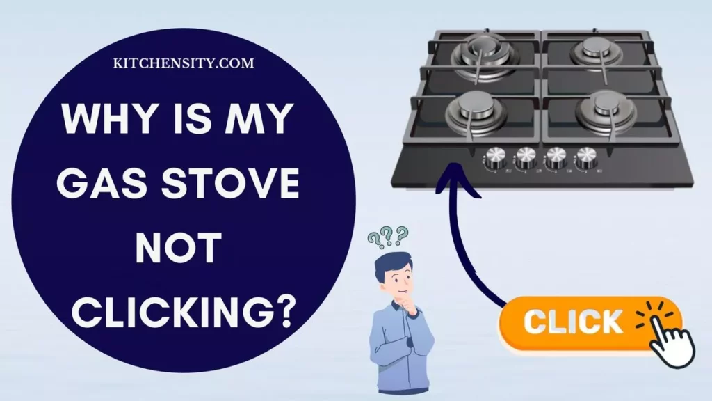 Why Is My Gas Stove Not Clicking?