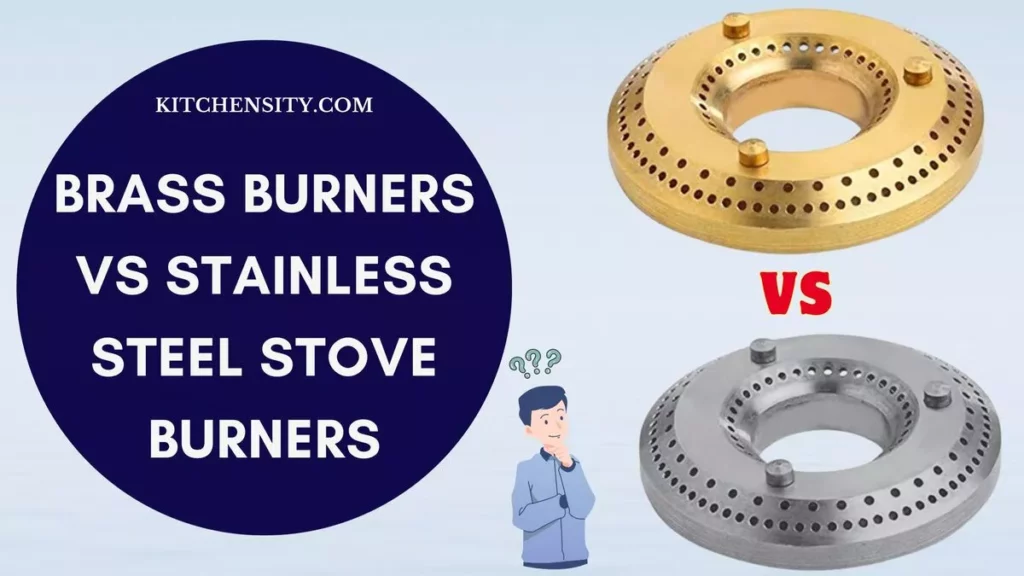 Brass Burners Vs Stainless Steel Stove Burners - A Comparative Analysis
