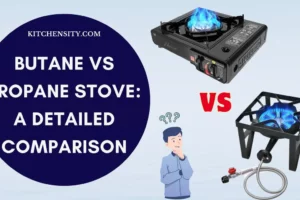 Butane Vs Propane Stove: An Ultimate Comparison Guide