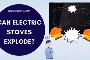 Can Electric Stoves Explode? Know The Hidden Truth