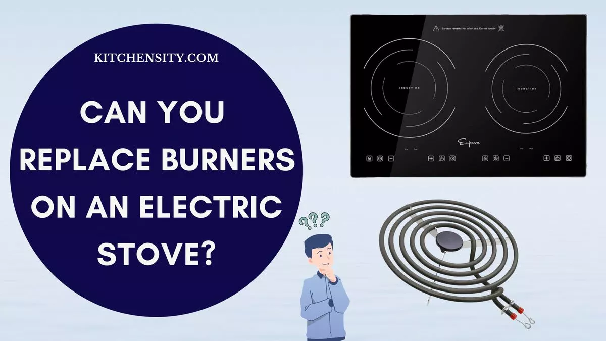 Can You Replace Burners On An Electric Stove? Unveil The Secret Steps