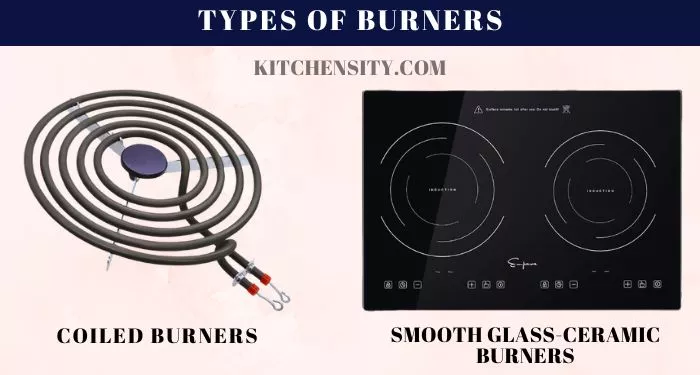 Can You Replace Burners On An Electric Stove? Unveil The Secret Steps 2 Types Of Burners - Coiled And Smooth Ceramic Glass Top Burners