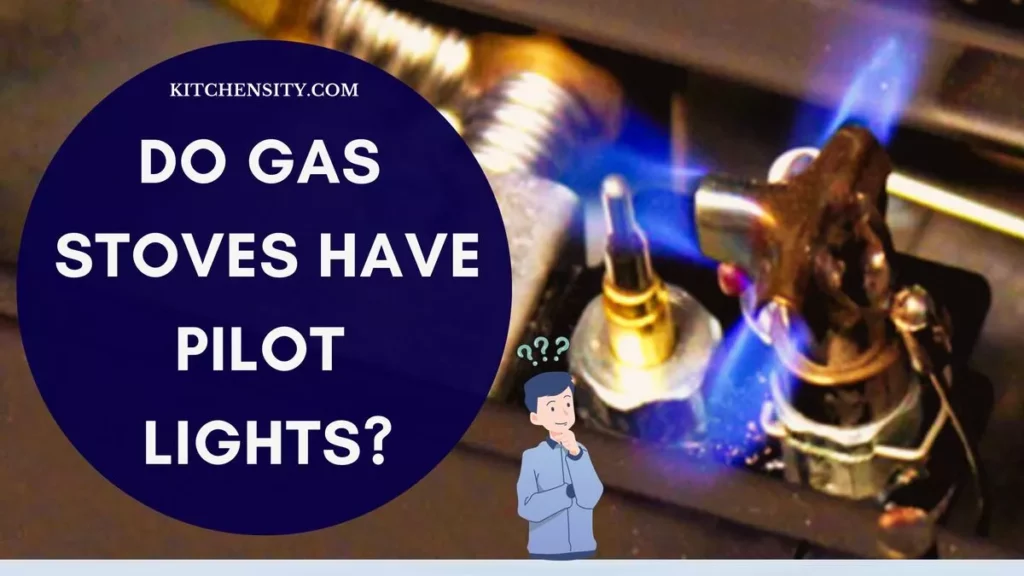 Do Gas Stoves Have Pilot Lights?