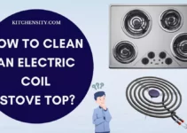 How To Clean An Electric Coil Stove Top In 5 Easy Ways?